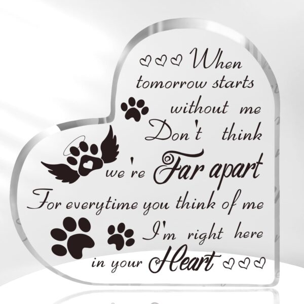 Pet Memorial Gifts Bereavement Remembrance Gifts for Loss of Dog Cat Sympathy Condolence Gifts Heart Shaped Crystal Acrylic Sign When Tomorrow Starts without Me Plaque for Table Desk Decor