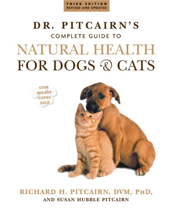 Dr. Pitcairn's Complete Guide to Natural Health for Dogs & Cats