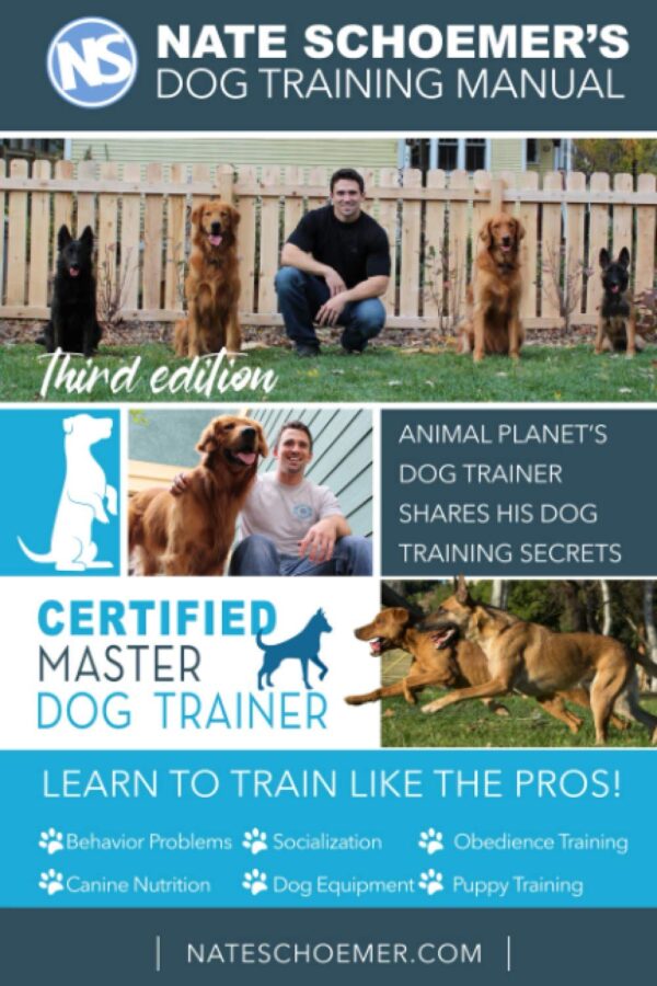 Nate Schoemer's Dog Training Manual: Animal Planet's Dog Trainer Shares His Dog Training Secrets