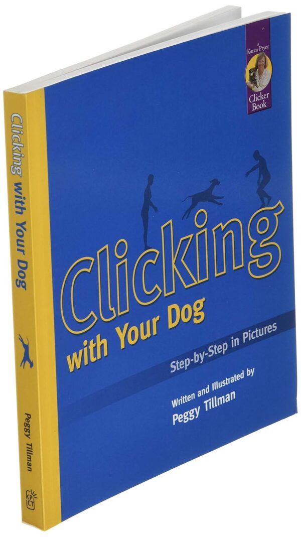 Clicking with Your Dog: Step-by-Step in Pictures (Karen Pryor Clicker Books) - Image 3