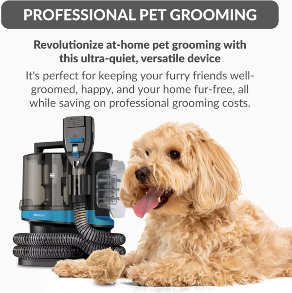 Prolux Professional at-Home Pet Grooming Vacuum, Quiet 52 dB Operation, Versatile Clippers for All Hair Lengths, Spacious Tank for Extended Grooming Sessions, 7-Foot Hose, Perfect for Dogs and Cats - Image 4