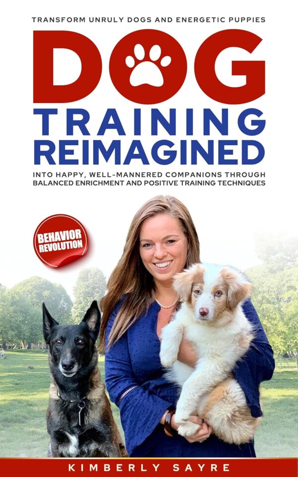 Dog Training Reimagined: Transform Unruly Dogs and Energetic Puppies into Happy, Well-Mannered Companions through Balanced Enrichment and Positive Training Techniques.